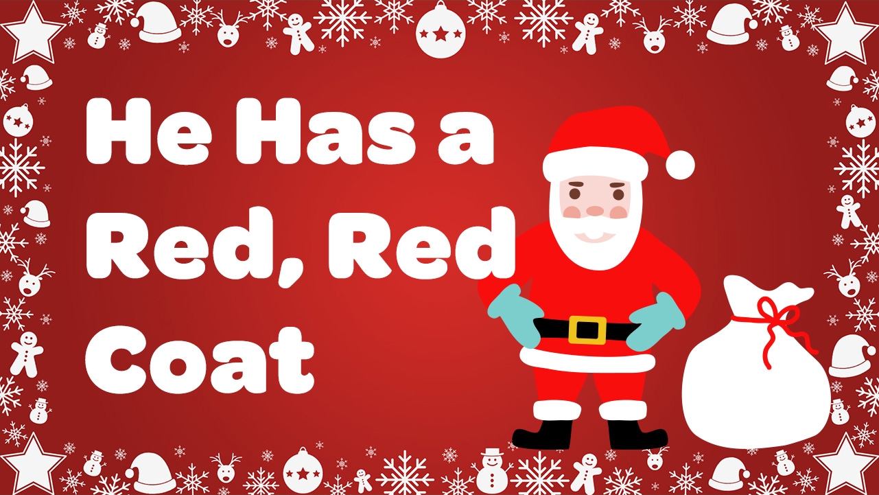 Kids Christmas Song He Has a Red, Red Coat Lyrics