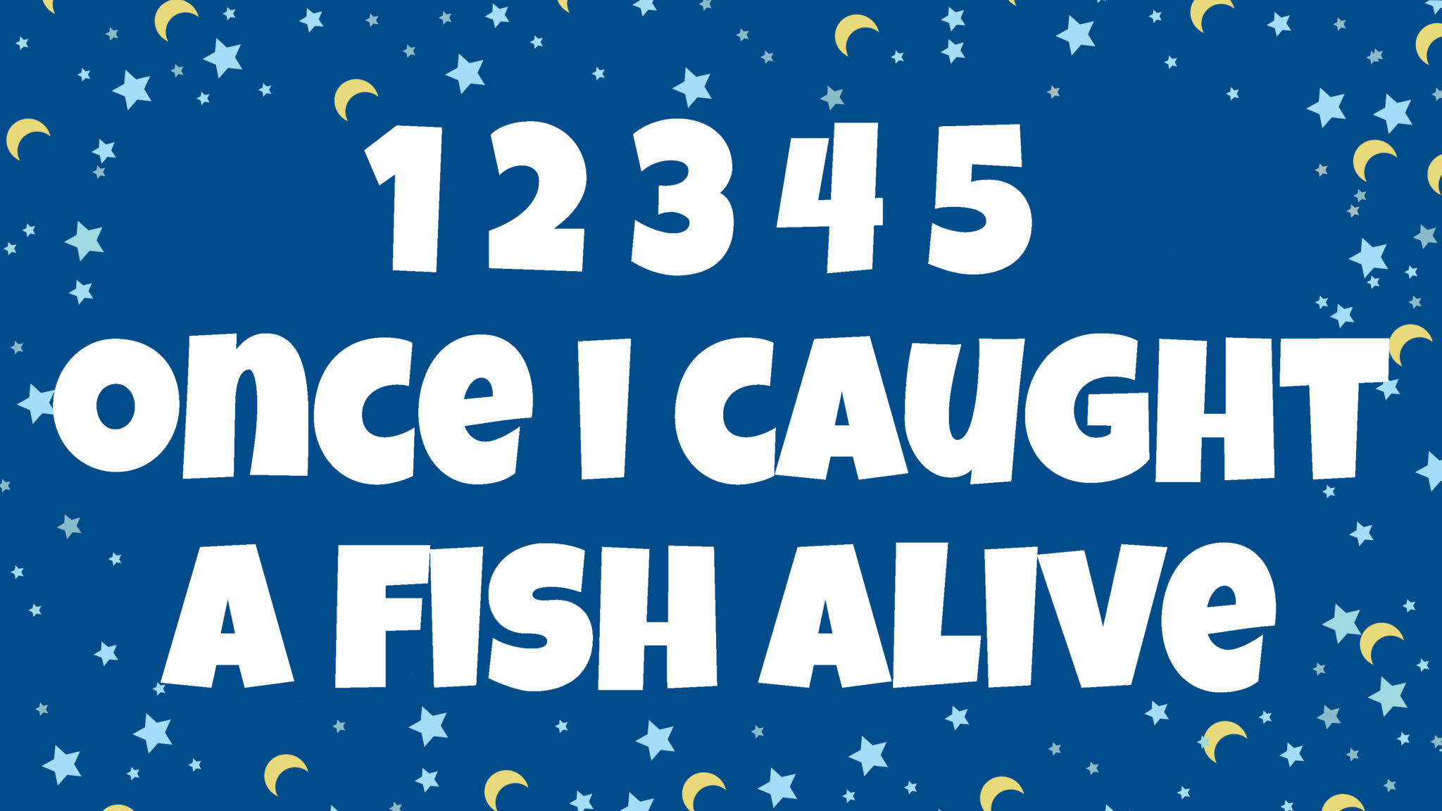 One Two Three Four Five Once I Caught A Fish Alive Nursery Rhyme_